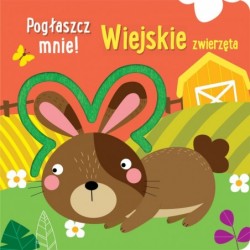Pogłaszcz mnie! Wiejskie...