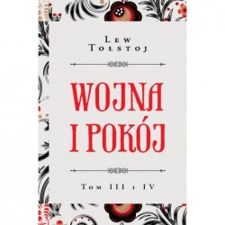 Wojna i pokój. Tom 3 i 4
