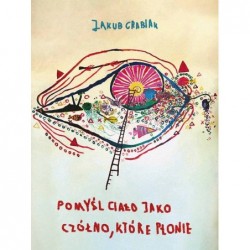 Pomyśl ciało jako czółno,...