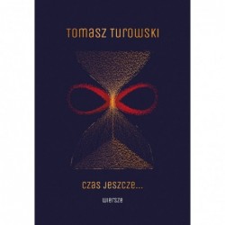 Czas jeszcze… Wiersze