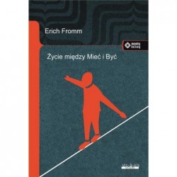Życie między Mieć i Być