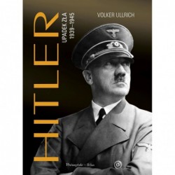 Hitler. Upadek zła 1939-1945