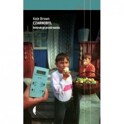 Czarnobyl. Instrukcje...
