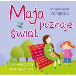 Maja poznaje świat. Co się...