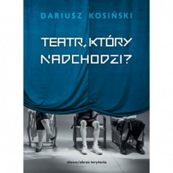 Teatr, który nadchodzi