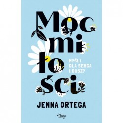 Moc miłości. Myśli dla...