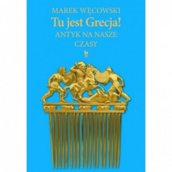 Tu jest Grecja! Antyk na...