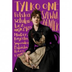 Tylko one. Polska sztuka...