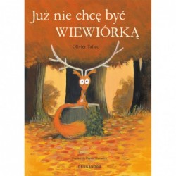 Wiewiórka. Już nie chcę być...