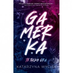 GAMERKA I To tylko gra