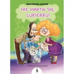 Nie martw się, Cukierku!