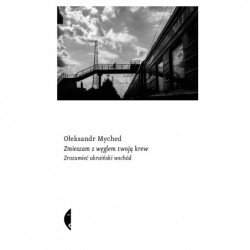 Zmieszam z węglem twoją...