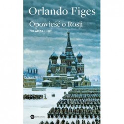 Opowieść o Rosji. Władza i mit