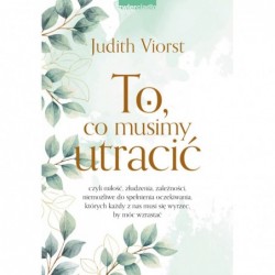 To, co musimy utracić