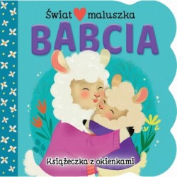 Świat maluszka. Babcia....