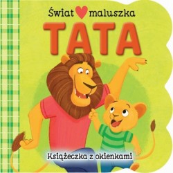 Świat maluszka. Tata....