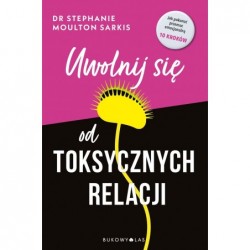 Uwolnij się od toksycznych...