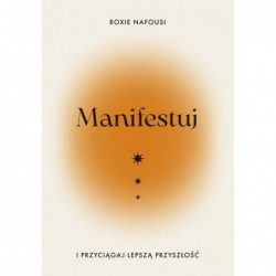 Manifestuj i przyciągaj...