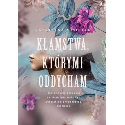 Kłamstwa, którymi oddycham