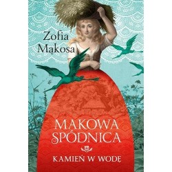 Makowa spódnica. Kamień w wodę