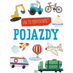 Jak to narysować? Pojazdy