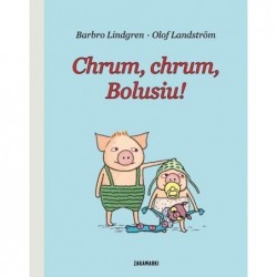 Chrum, chrum, Bolusiu!