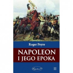 Napoleon i jego epoka. Tom 2