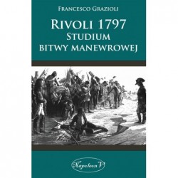 Rivoli 1797. Studium bitwy...