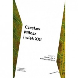 Czesław Miłosz i wiek XXI