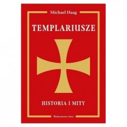 Templariusze. Historia i mity