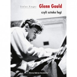 Glenn Gould czyli sztuka fugi