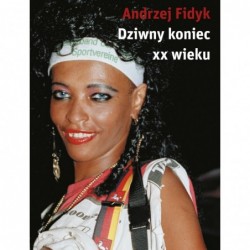 Dziwny koniec XX wieku