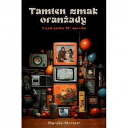 Tamten smak oranżady. Z...