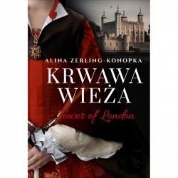 Krwawa Wieża. Tower of London