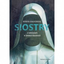 Siostry. O nadużyciach w...