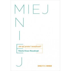 MIEJ MNIEJ. Jak żyć prosto...