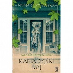 Kanadyjski raj. Saga...