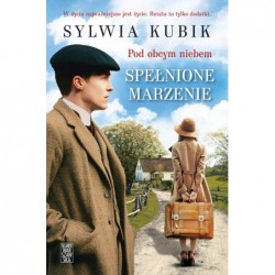 Pod obcym niebem. Spełnione...