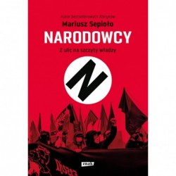 Narodowcy. Z ulic na...