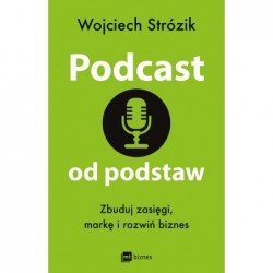 Podcast od podstaw. Zbuduj...