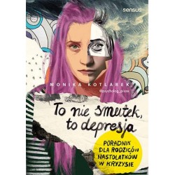 To nie smutek, to depresja....
