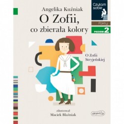 O Zofii, co zbierała...