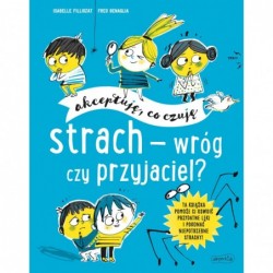 Strach - wróg czy...