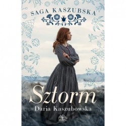 Sztorm. Saga kaszubska. Tom 1