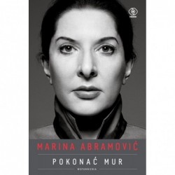 Marina Abramović. Pokonać...