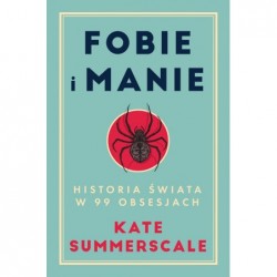 Fobie i manie. Historia...