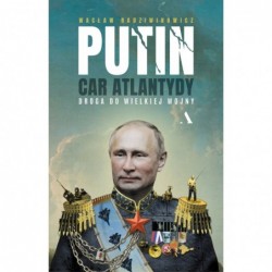 Putin, car Atlantydy. Droga...