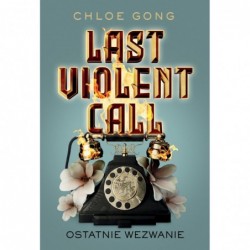 Last Violent Call. Ostatnie...