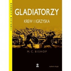 Gladiatorzy. Krew i igrzyska
