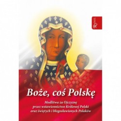Boże coś Polskę. Modlitwa...